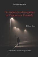 Les Enquêtes Extravagantes De L'inspecteur Tancrède - Volume Deux