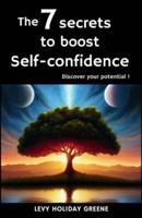 The 7 Secrets to Boost Self-Confidence