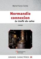 Normandie Connexion Le Trafic Du Calva