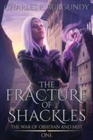 The Fracture of Shackles