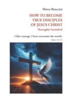 How to Become True Disciples of Jesus Christ