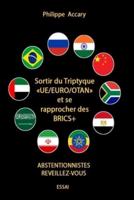 Sortir Du Triptyque Europe-Euro-OTAN Et Se Rapprocher Des BRICS +