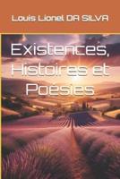 Existences, Histoires Et Poésies