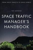 The Aspiring Space Traffic Manager's Handbook