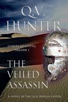 The Veiled Assassin: A Novel of the Late Roman Empire