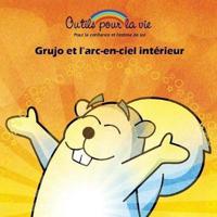 Grujo et l'arc-en-ciel intérieur: La méditation/Retrouver son calme intérieur