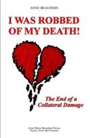 I Was Robbed of My Death!: The End of a Collateral Damage