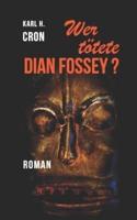 Wer Tötete Dian Fossey?