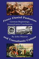 Franz Daniel Pastorius and Transatlantic Culture
