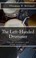 The Left-Handed Drummer: Tips for Drummers and Drum Instructors, My discoveries about the changes leading with left can bring
