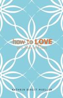How to LOVE