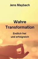 Wahre Transformation