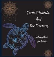 Turtle Mandala and Sea Creatures Coloring Book for Adults