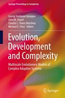 Evolution, Development and Complexity : Multiscale Evolutionary Models of Complex Adaptive Systems