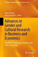 Advances in Gender and Cultural Research in Business and Economics : 4th IPAZIA Workshop on Gender Issues 2018, Rome, Italy