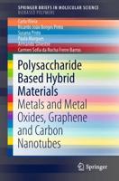 Polysaccharide Based Hybrid Materials : Metals and Metal Oxides, Graphene and Carbon Nanotubes