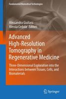 Advanced High-Resolution Tomography in Regenerative Medicine : Three-Dimensional Exploration into the Interactions between Tissues, Cells, and Biomaterials