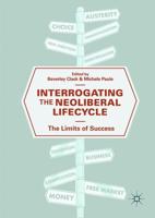 Interrogating the Neoliberal Lifecycle : The Limits of Success