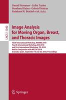 Image Analysis for Moving Organ, Breast, and Thoracic Images : Third International Workshop, RAMBO 2018, Fourth International Workshop, BIA 2018, and First International Workshop, TIA 2018, Held in Conjunction with MICCAI 2018, Granada, Spain, September 1