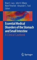 Essential Medical Disorders of the Stomach and Small Intestine