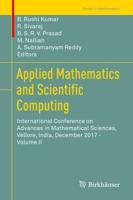 Applied Mathematics and Scientific Computing : International Conference on Advances in Mathematical Sciences, Vellore, India, December 2017 - Volume II