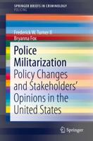 Police Militarization : Policy Changes and Stakeholders' Opinions in the United States