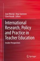 International Research, Policy and Practice in Teacher Education : Insider Perspectives