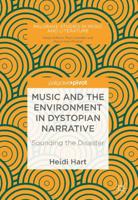 Music and the Environment in Dystopian Narrative : Sounding the Disaster