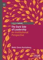 The Dark Side of Leadership : An Institutional Perspective