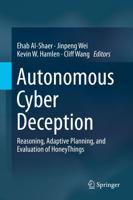 Autonomous Cyber Deception : Reasoning, Adaptive Planning, and Evaluation of HoneyThings