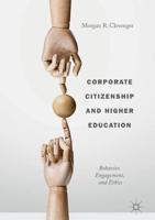 Corporate Citizenship and Higher Education : Behavior, Engagement, and Ethics