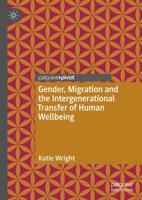 Gender, Migration and the Intergenerational Transfer of Human Wellbeing