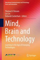 Mind, Brain and Technology : Learning in the Age of Emerging Technologies