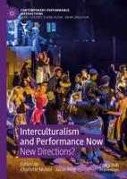 Interculturalism and Performance Now : New Directions?