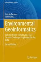 Environmental Geoinformatics : Extreme Hydro-Climatic and Food Security Challenges: Exploiting the Big Data
