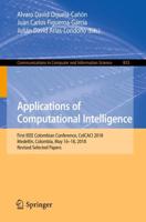 Applications of Computational Intelligence : First IEEE Colombian Conference, ColCACI 2018, Medellín, Colombia, May 16-18, 2018, Revised Selected Papers