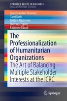 The Professionalization of Humanitarian Organizations SpringerBriefs in Organisational Studies