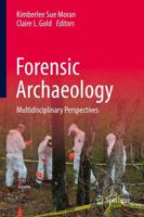 Forensic Archaeology : Multidisciplinary Perspectives
