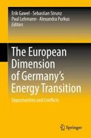 The European Dimension of Germany's Energy Transition : Opportunities and Conflicts