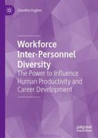 Workforce Inter-Personnel Diversity : The Power to Influence Human Productivity and Career Development