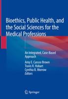 Bioethics, Public Health, and the Social Sciences for the Medical Professions
