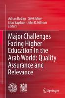 Major Challenges Facing Higher Education in the Arab World: Quality Assurance and Relevance
