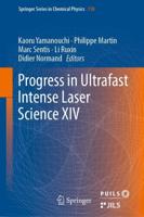 Progress in Ultrafast Intense Laser Science XIV. Progress in Ultrafast Intense Laser Science