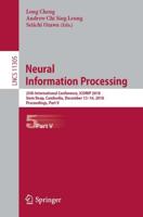 Neural Information Processing : 25th International Conference, ICONIP 2018, Siem Reap, Cambodia, December 13-16, 2018, Proceedings, Part V