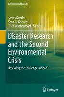 Disaster Research and the Second Environmental Crisis : Assessing the Challenges Ahead