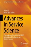 Advances in Service Science : Proceedings of the 2018 INFORMS International Conference on Service Science