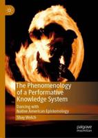 The Phenomenology of a Performative Knowledge System : Dancing with Native American Epistemology