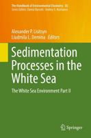 Sedimentation Processes in the White Sea : The White Sea Environment Part II