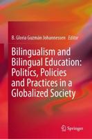 Bilingualism and Bilingual Education: Politics, Policies and Practices in a Globalized Society