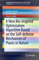 A New Bio-Inspired Optimization Algorithm Based on the Self-Defense Mechanism of Plants in Nature. SpringerBriefs in Computational Intelligence